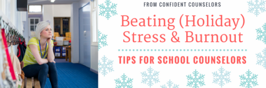 Beating (Holiday) Stress and Burnout - Confident Counselors