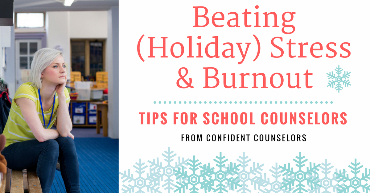 Beating (Holiday) Stress and Burnout - Confident Counselors