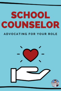 Advocating for the Role of a School Counselor