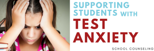 Supporting Students with Test Anxiety - Confident Counselors