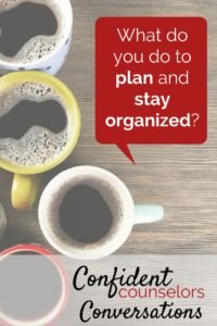 School counselors need to plan and stay organized to be effective.