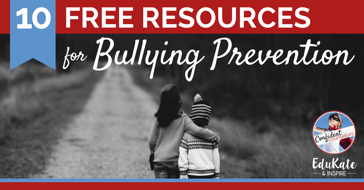 10 Free Bullying Prevention Resources Confident Counselors