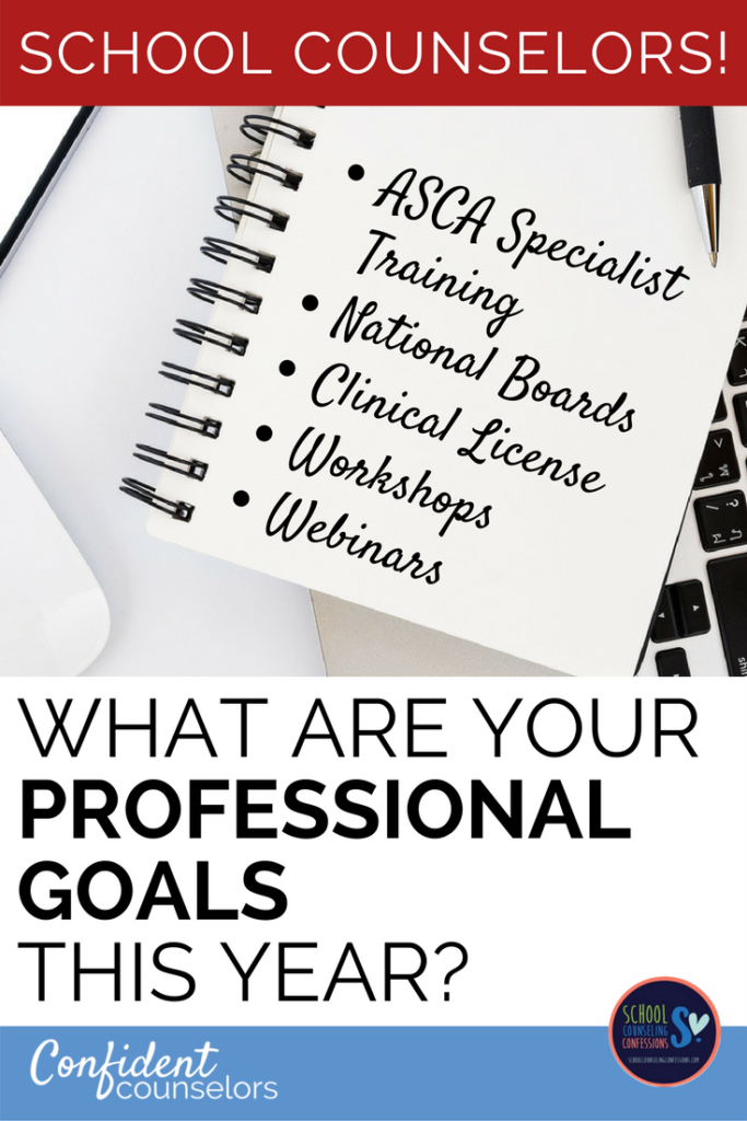 School Counseling Professional Goals for 2018 Confident Counselors
