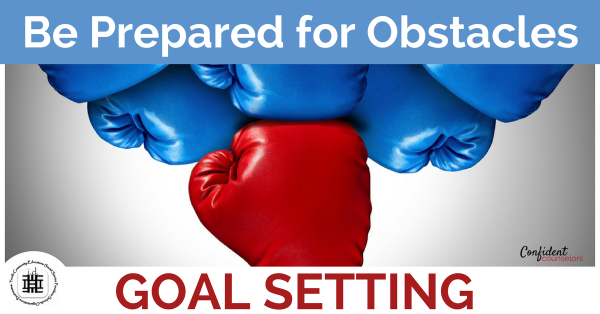 help student prepare for obstacles when setting goals.