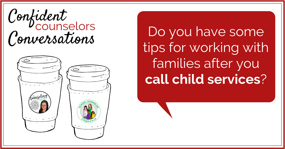 child services Be prepared when calling child services. As a school counselor you may have to report abuse or neglect. The family may be angry or confused. Be prepared for this conversation with these simple tips.
