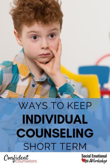 Keeping Individual School Counseling Short-Term - Confident Counselors