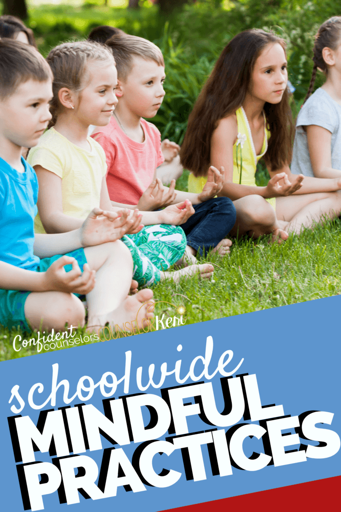 Schoolwide Mindfulness Activities: Creating Schoolwide Mindful Practices